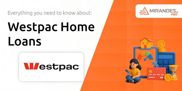 Westpac Home Loans: What You Need to Know