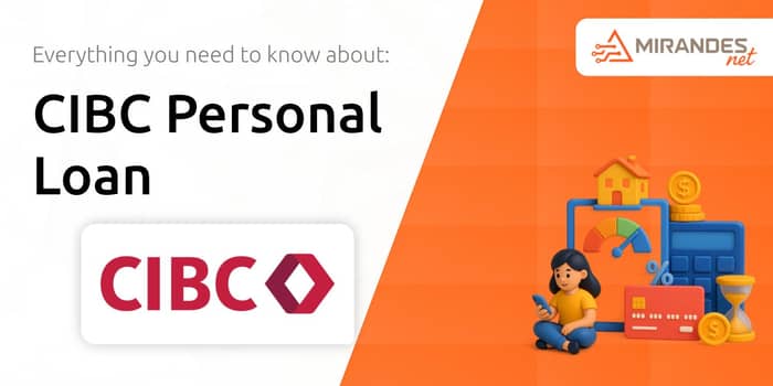 CIBC Personal Loan: What You Need to Know
